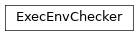 Inheritance diagram of ExecEnvChecker